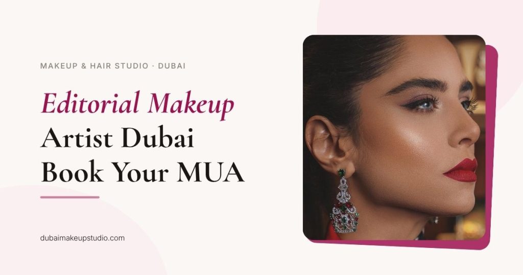 editorial makeup artist Dubai, dubaimakeupstudio.com