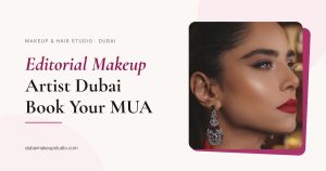 editorial makeup artist Dubai, dubaimakeupstudio.com
